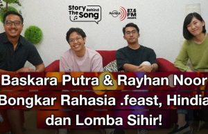 Story Behind The Song: Hindia & Rayhan Noor Bongkar Rahasia Lomba Sihir & .feast!