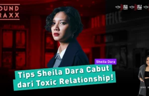 SOUNDTRAXX | TIPS SHEILA DARA CABUT DARI TOXIC RELATIONSHIP