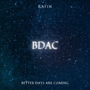rafin better days are coming